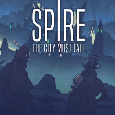 Spire: The City Must Fall